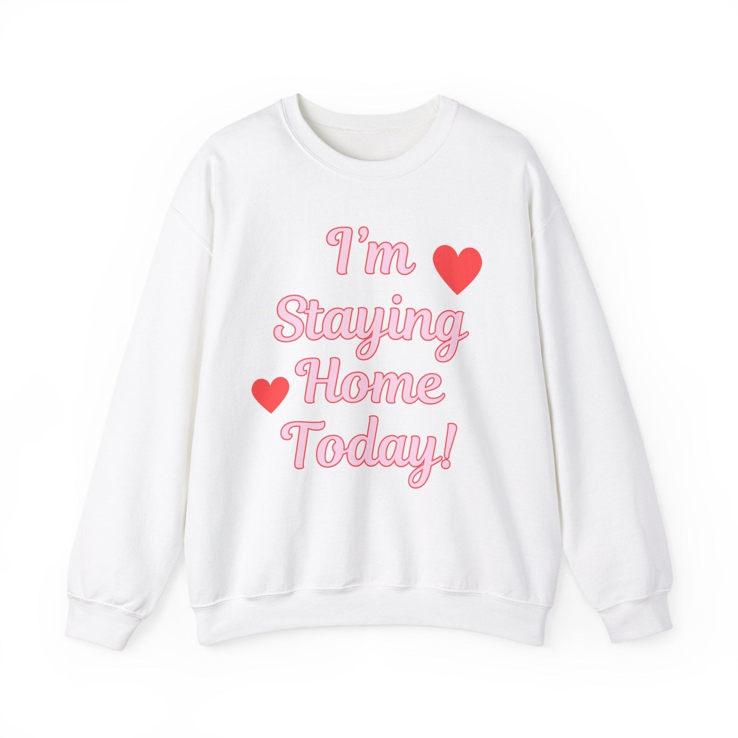 I'm Staying Home Today Crewneck