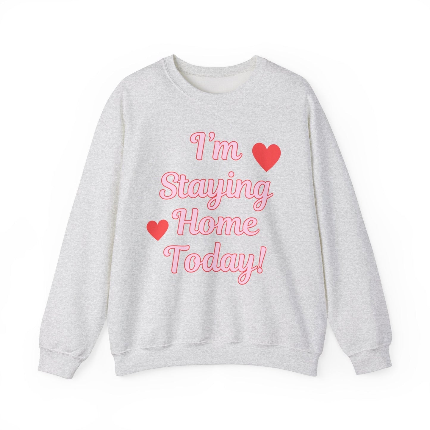 I'm Staying Home Today Crewneck