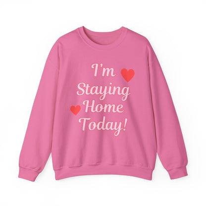I'm Staying Home Today Crewneck