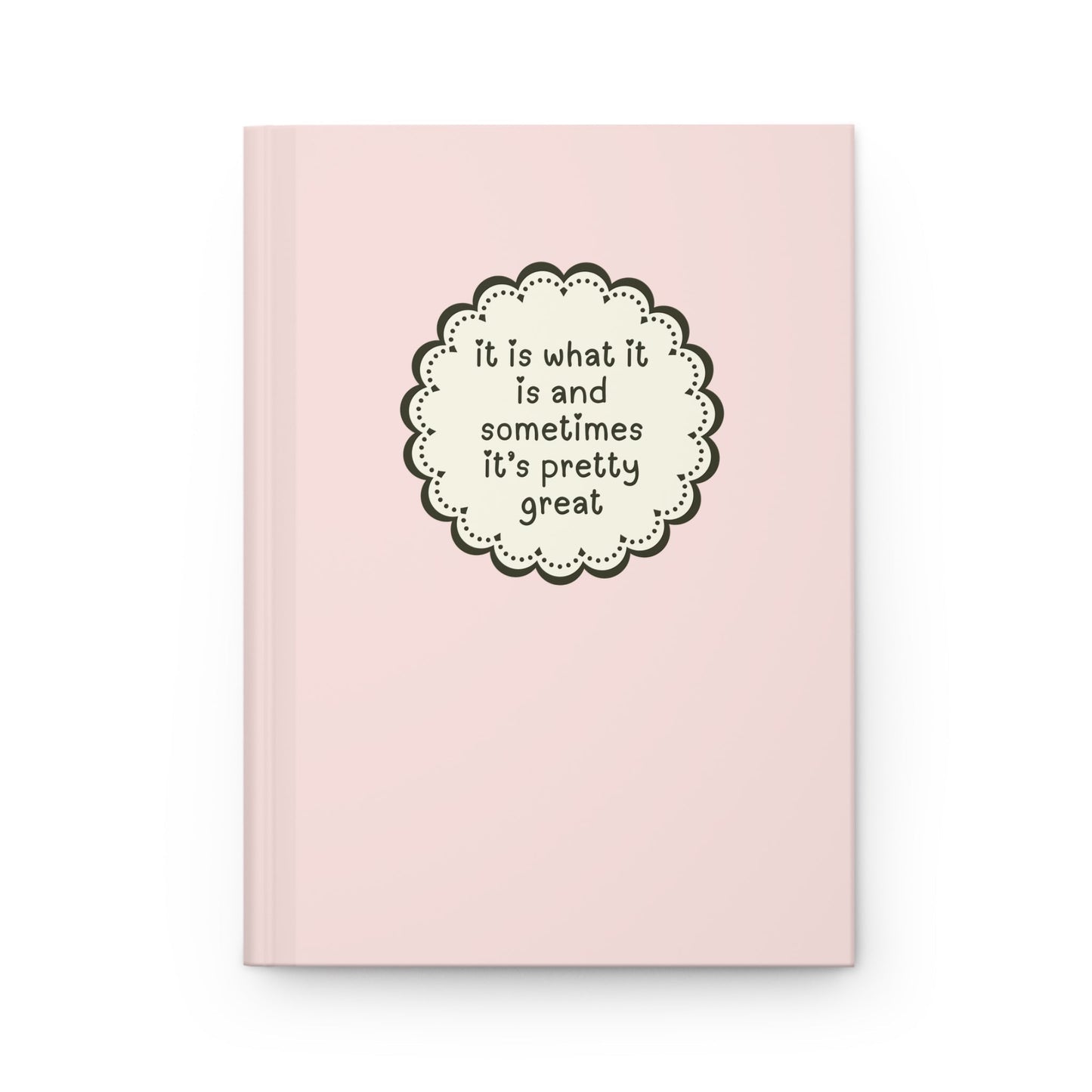It Is What It Is: Light Pink