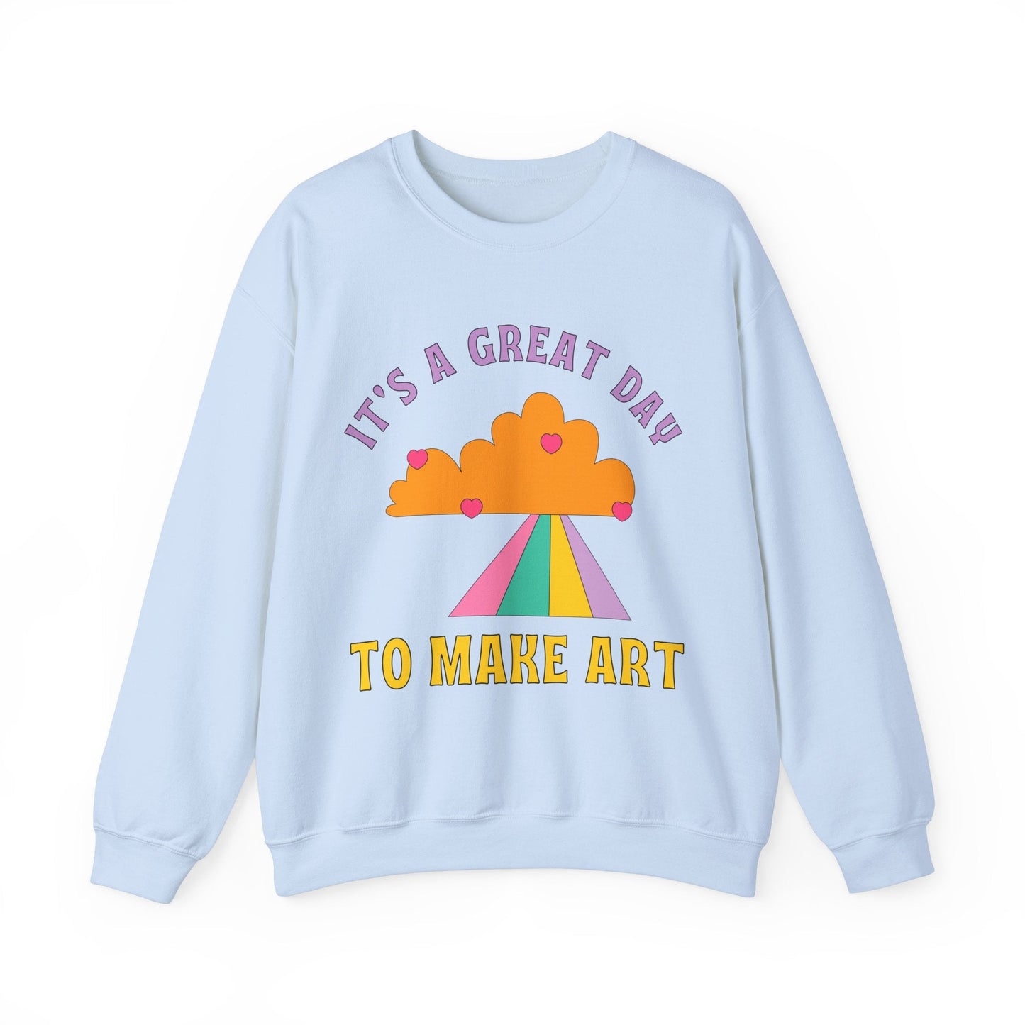 It's a Great Day to Make Art Sweatshirt