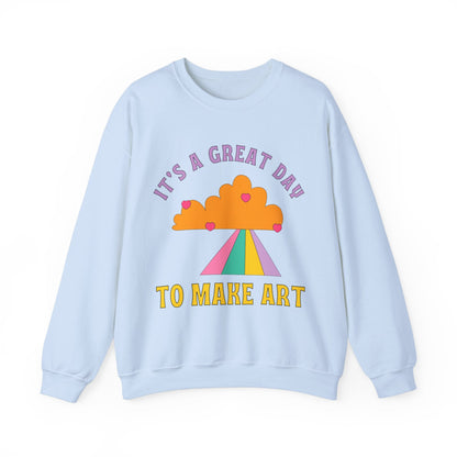 It's a Great Day to Make Art Sweatshirt