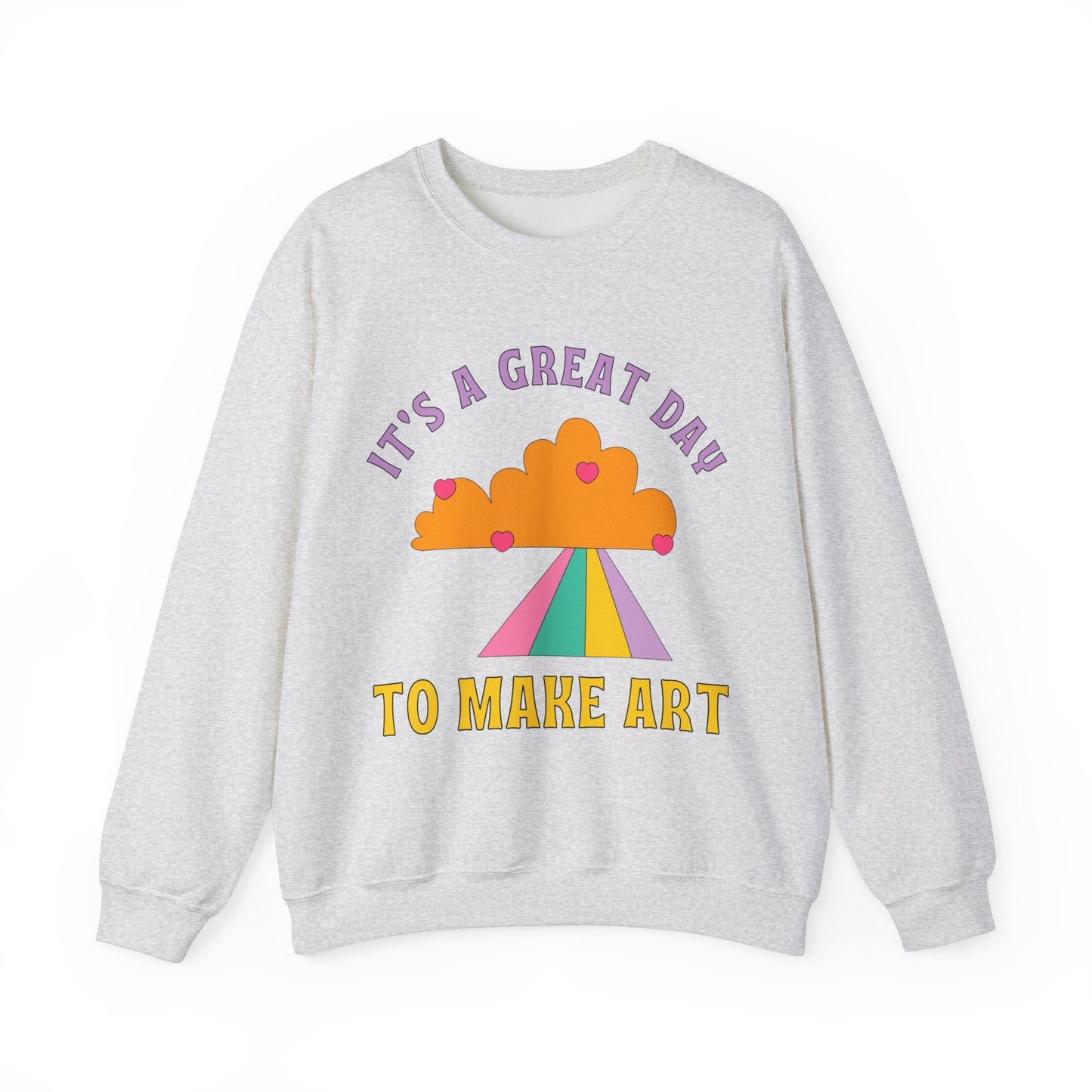 It's a Great Day to Make Art Sweatshirt