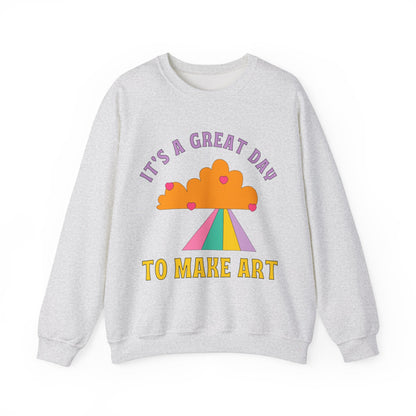 It's a Great Day to Make Art Sweatshirt