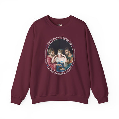 I've Heard Enough From Men Feminist Art History Sweatshirt