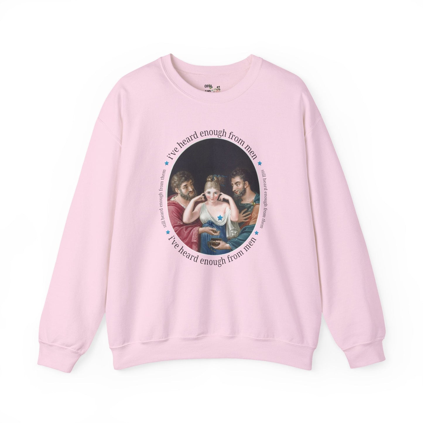 I've Heard Enough From Men Feminist Art History Sweatshirt
