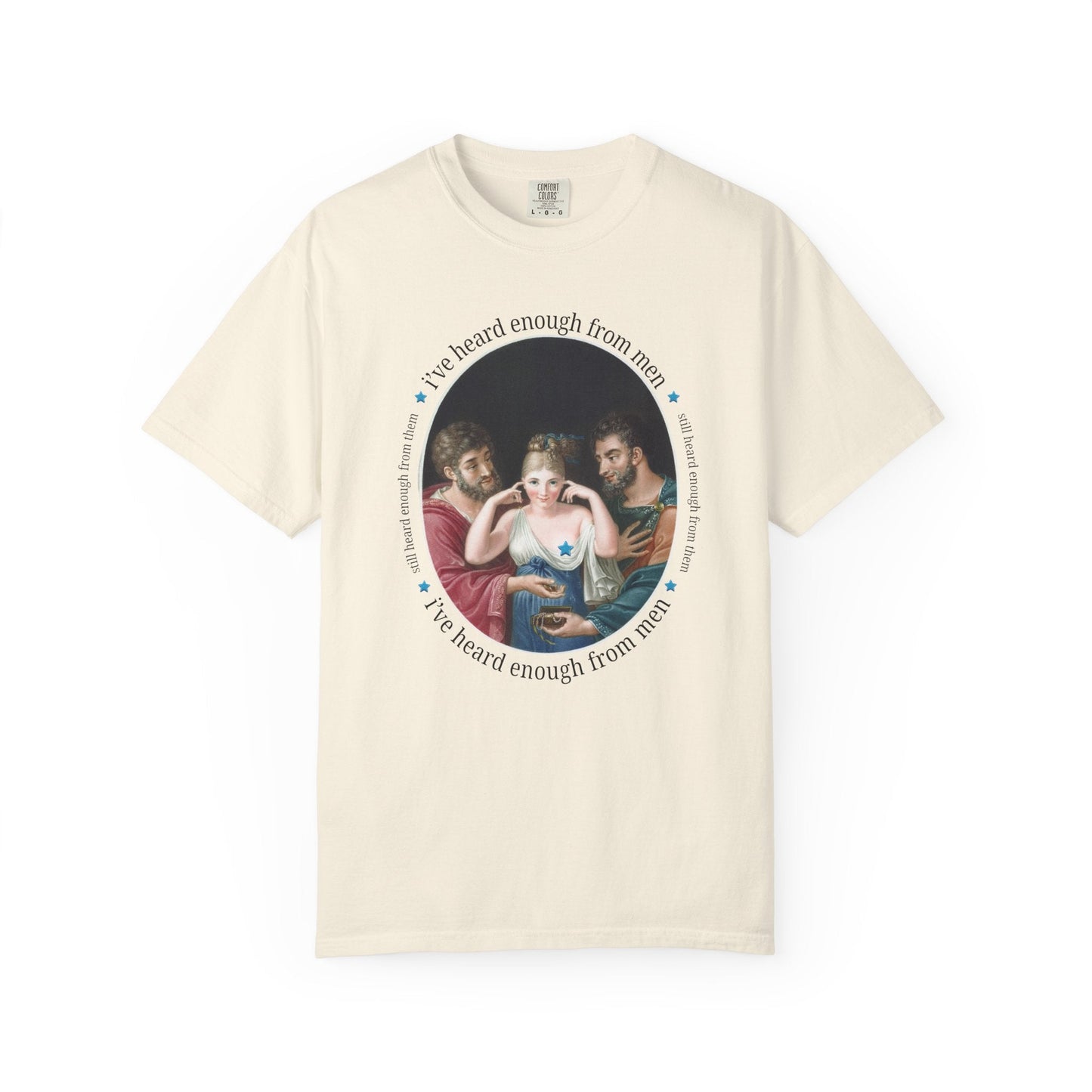 I've Heard Enough From Men Feminist Art History Tee