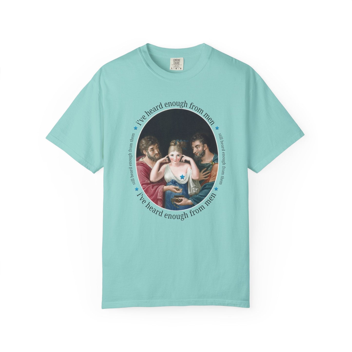 I've Heard Enough From Men Feminist Art History Tee