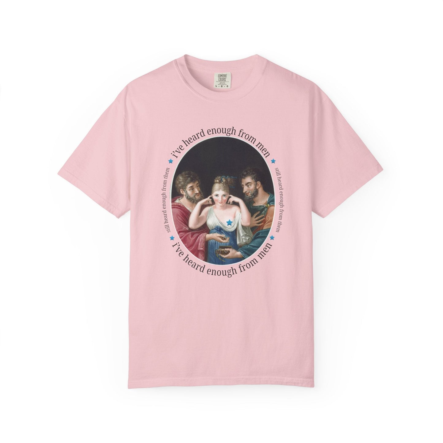 I've Heard Enough From Men Feminist Art History Tee