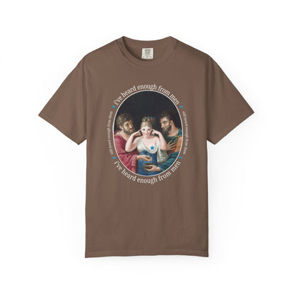 I've Heard Enough From Men Feminist Art History Tee