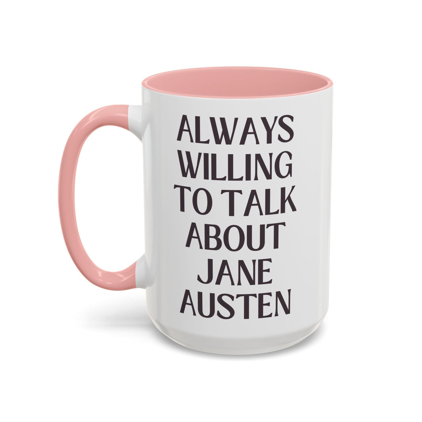 Always Willing to Talk About Jane Austen Mug