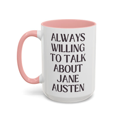 Always Willing to Talk About Jane Austen Mug