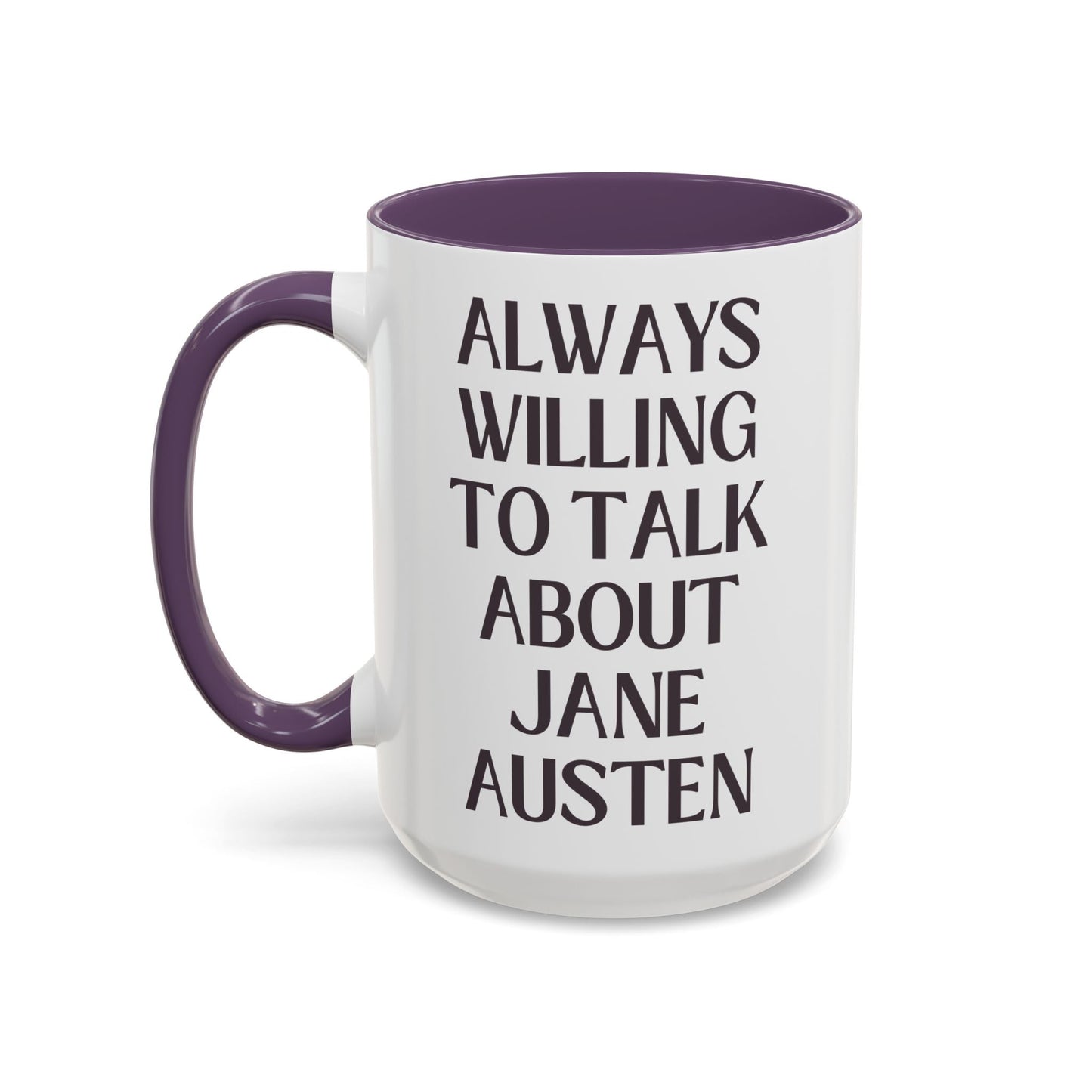 Always Willing to Talk About Jane Austen Mug