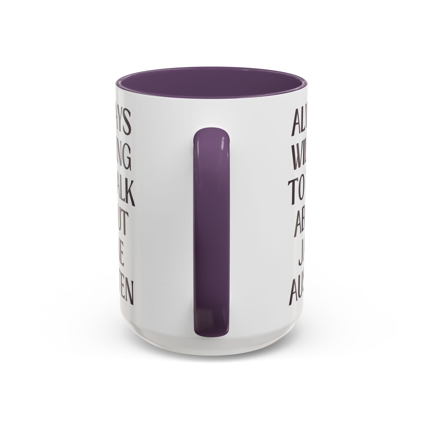 Always Willing to Talk About Jane Austen Mug