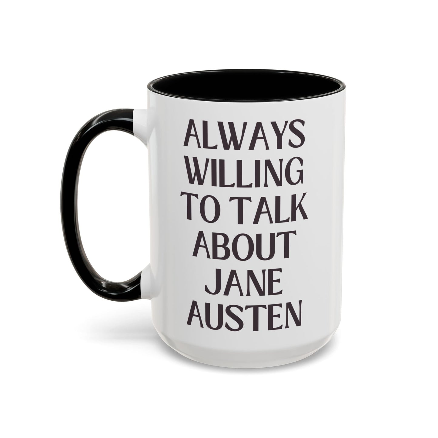 Always Willing to Talk About Jane Austen Mug