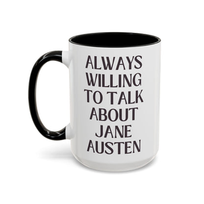 Always Willing to Talk About Jane Austen Mug