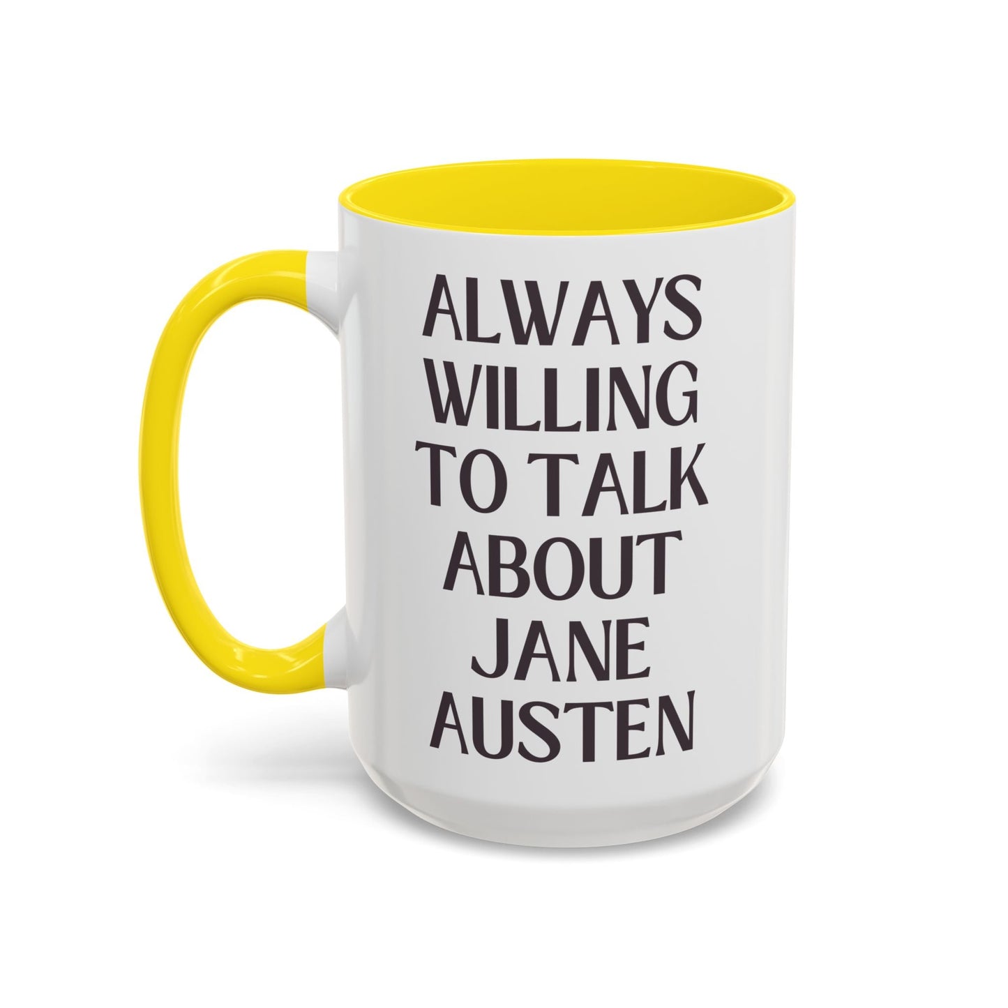 Always Willing to Talk About Jane Austen Mug
