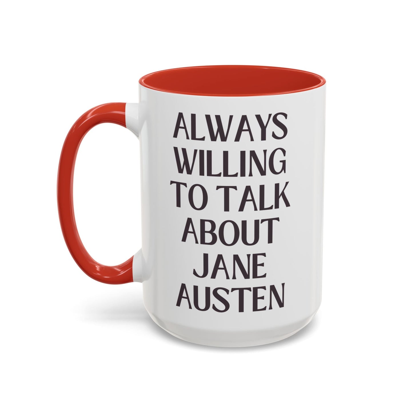 Always Willing to Talk About Jane Austen Mug