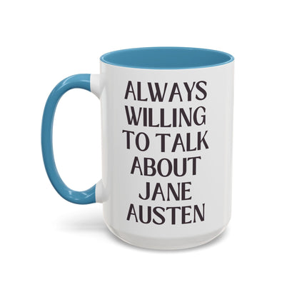 Always Willing to Talk About Jane Austen Mug