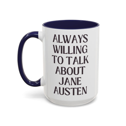 Always Willing to Talk About Jane Austen Mug