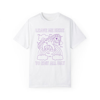 Leave Me Here To Edit Tee