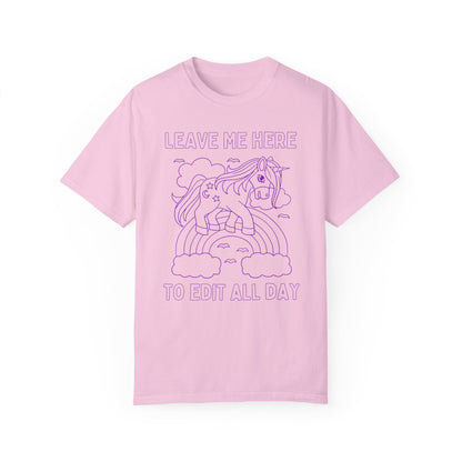 Leave Me Here To Edit Tee