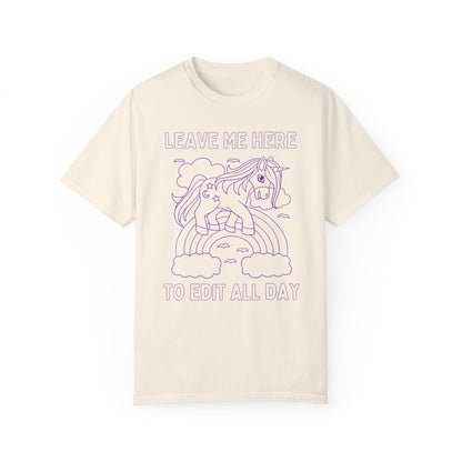 Leave Me Here To Edit Tee