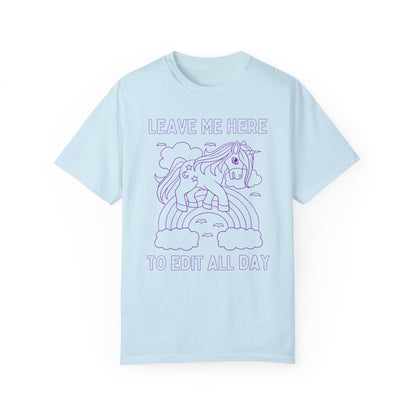 Leave Me Here To Edit Tee