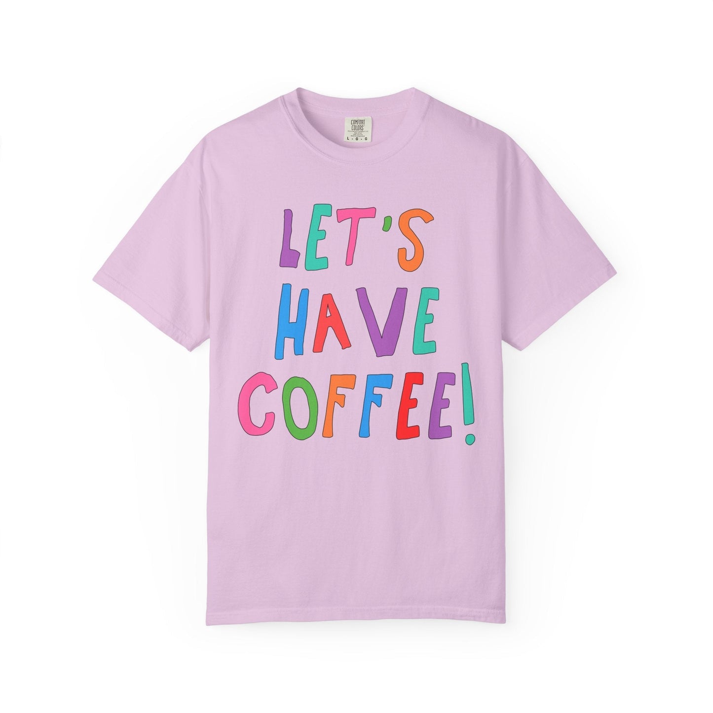 Let's Have Coffee! T-Shirt for Coffee Lover