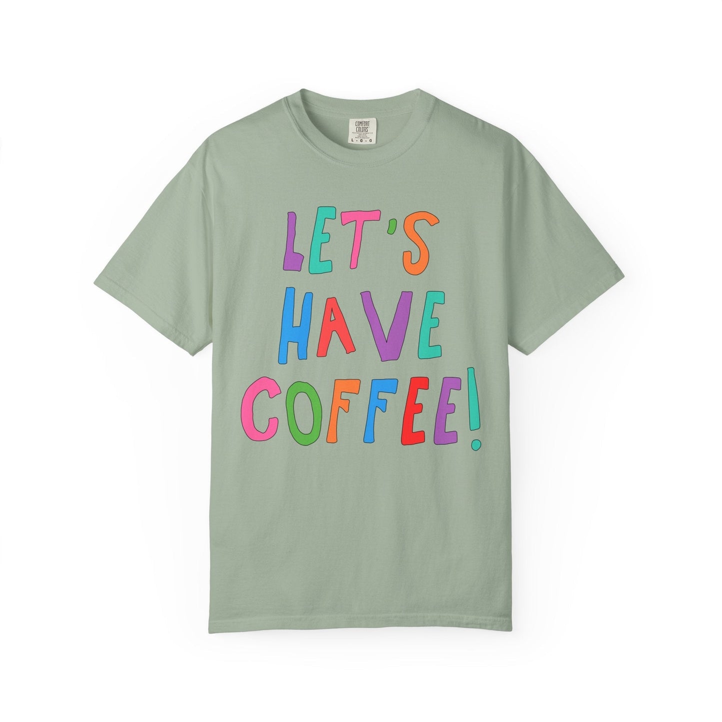 Let's Have Coffee! T-Shirt for Coffee Lover