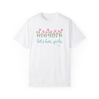 Let's Hoe Girls: Funny Gardening T-Shirt