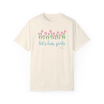 Let's Hoe Girls: Funny Gardening T-Shirt