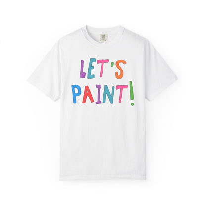Let's Paint! | Elementary School Art Teacher Tee