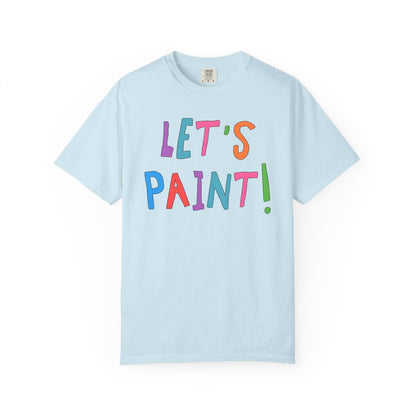Let's Paint! | Elementary School Art Teacher Tee