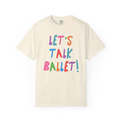 Let's Talk Ballet: Cute Ballet Teacher or Dance Instructor Tee