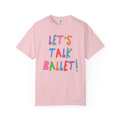 Let's Talk Ballet: Cute Ballet Teacher or Dance Instructor Tee