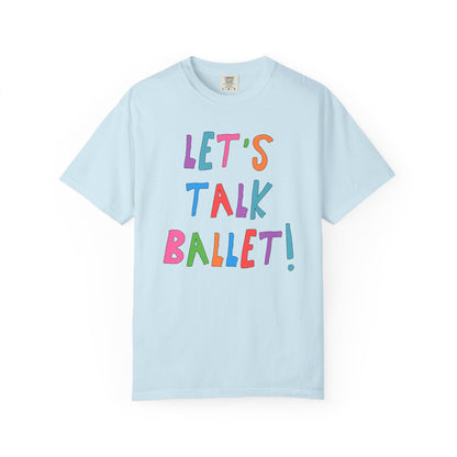 Let's Talk Ballet: Cute Ballet Teacher or Dance Instructor Tee