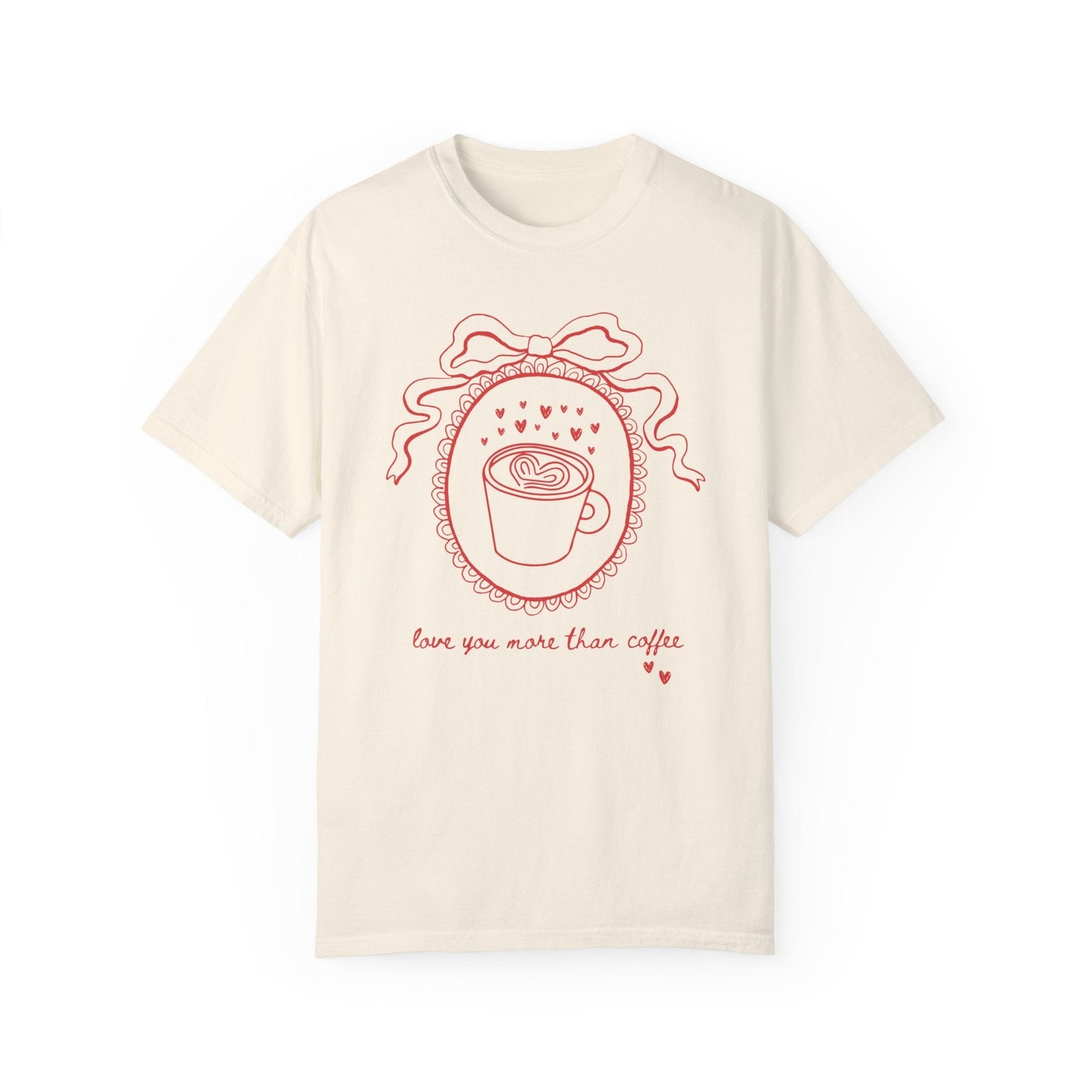 Love You More Than Coffee Tee