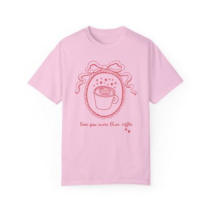 Love You More Than Coffee Tee