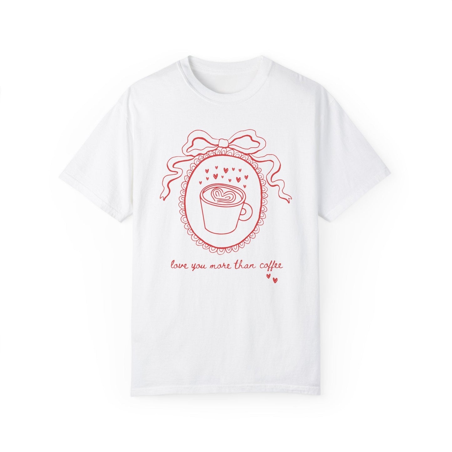 Love You More Than Coffee Tee