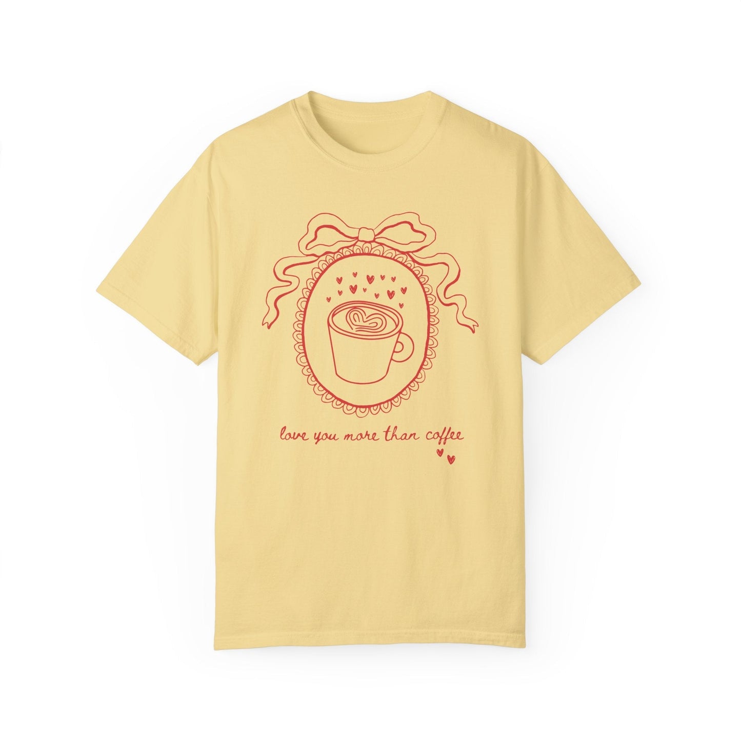Love You More Than Coffee Tee