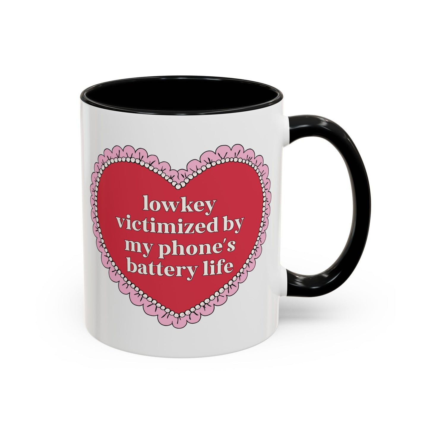 Lowkey Victimized By My Phone's Battery Life 11 Oz Coffee Mug