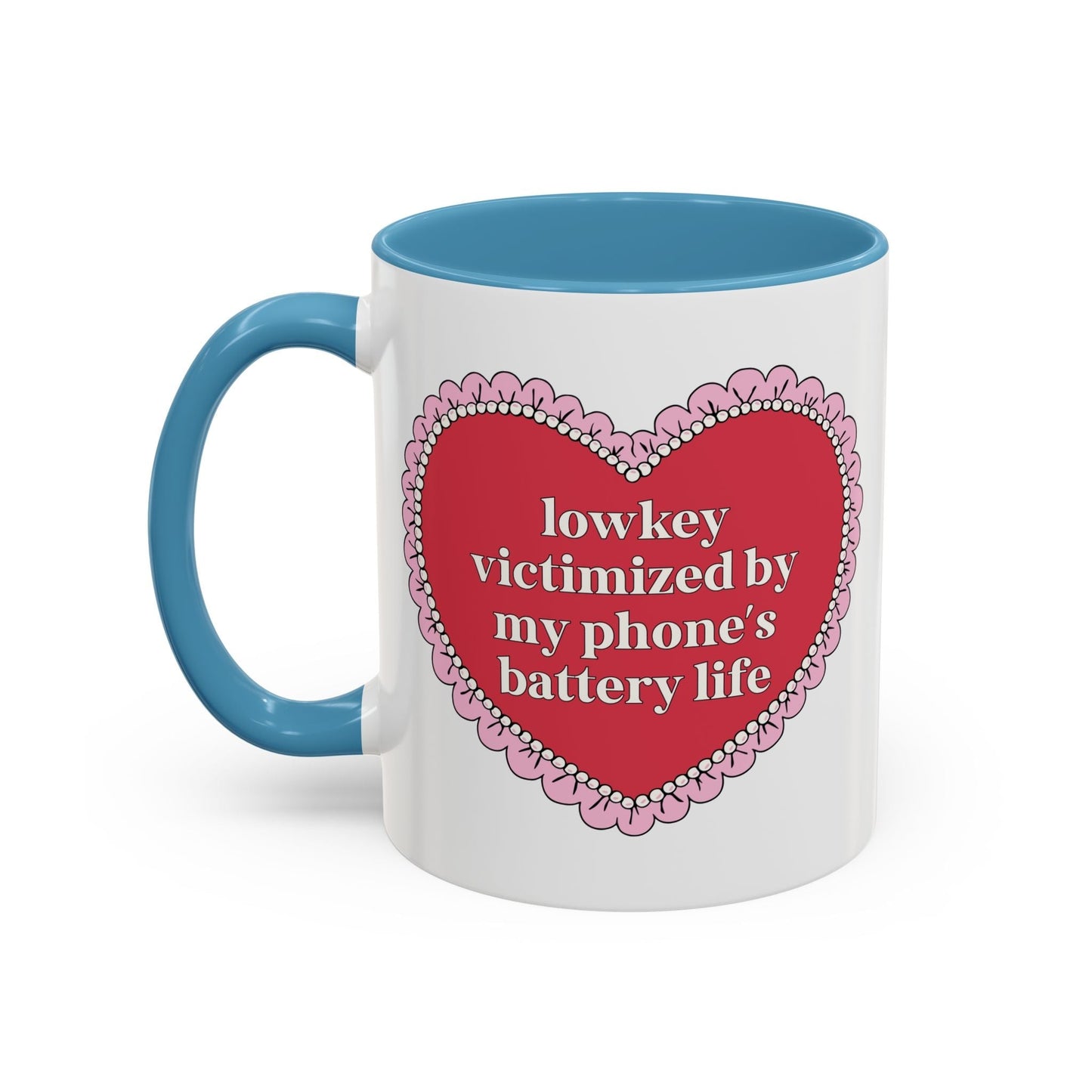 Lowkey Victimized By My Phone's Battery Life 11 Oz Coffee Mug