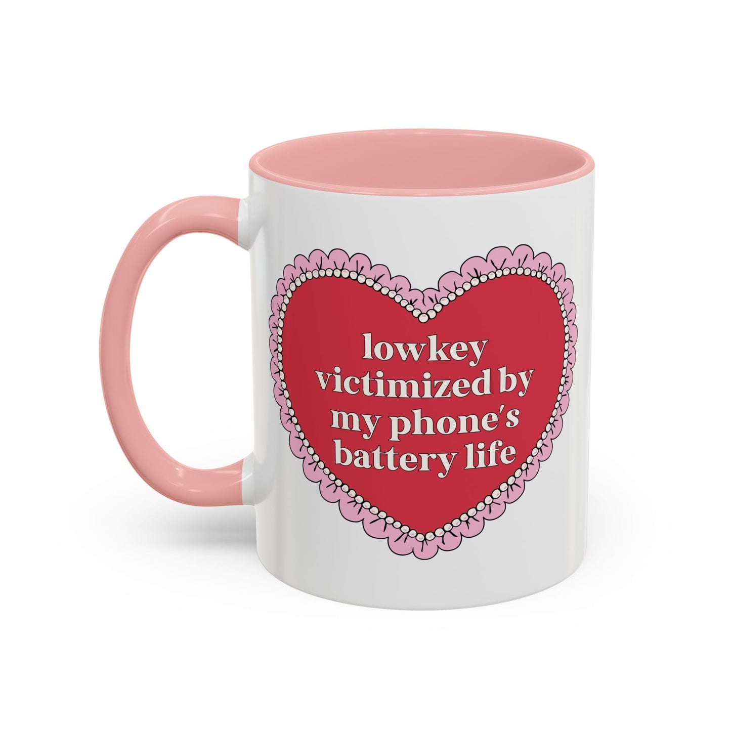 Lowkey Victimized By My Phone's Battery Life 11 Oz Coffee Mug