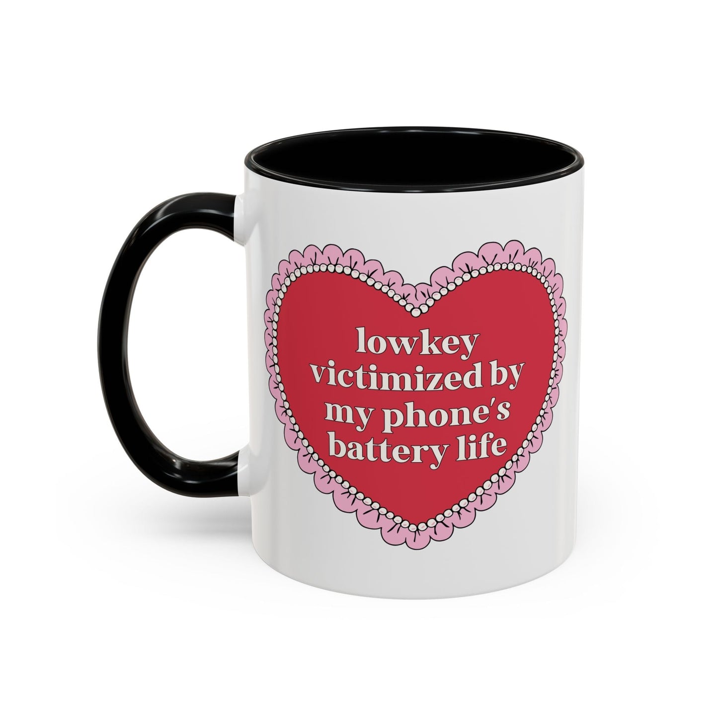 Lowkey Victimized By My Phone's Battery Life 11 Oz Coffee Mug