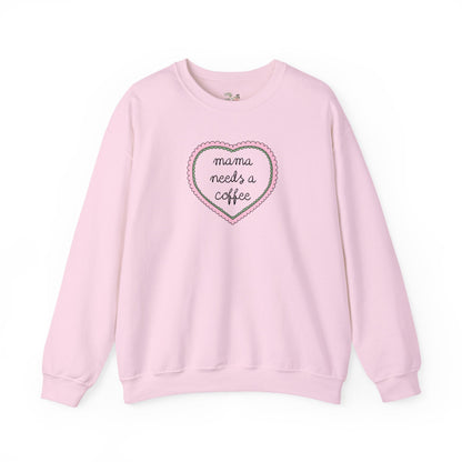 Mama Needs a Coffee Sweatshirt