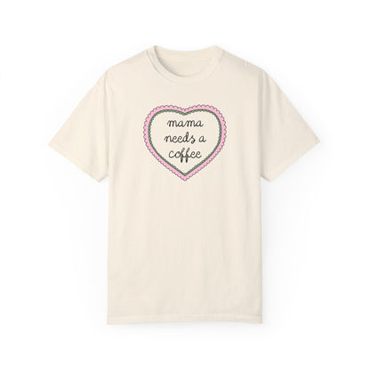 Mama Needs a Coffee Tee Shirt