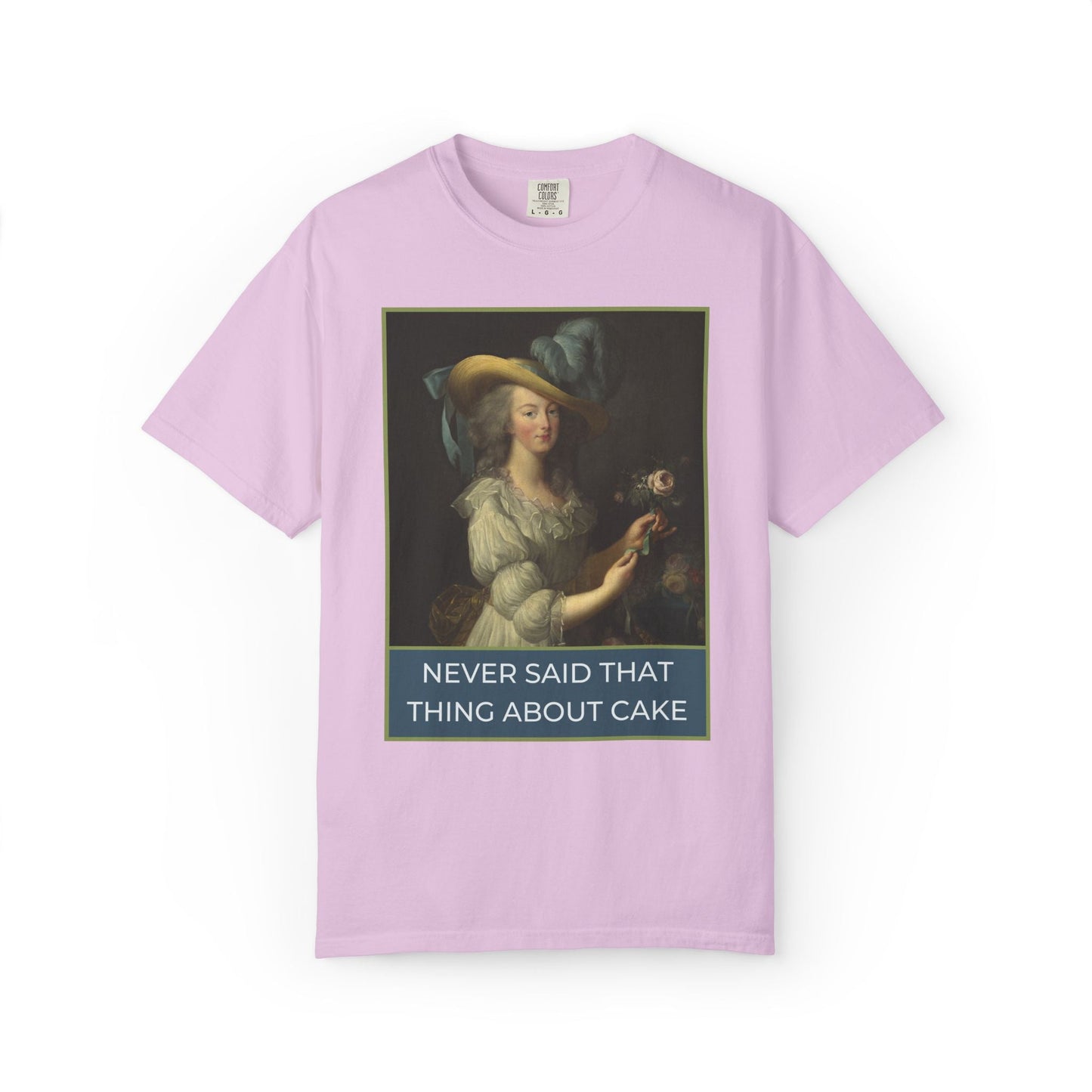 Never Said That Thing About Cake Marie Antoinette Tee