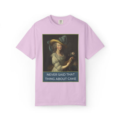 Never Said That Thing About Cake Marie Antoinette Tee