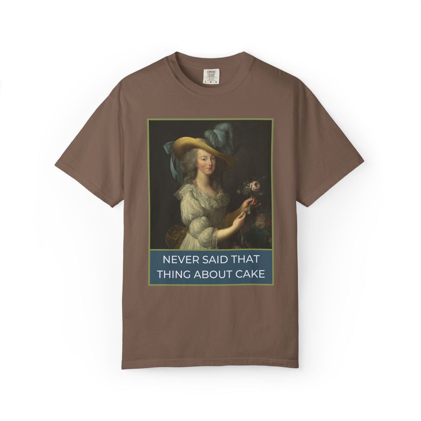 Never Said That Thing About Cake Marie Antoinette Tee